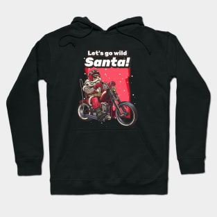 Let's go wild Santa! Hoodie